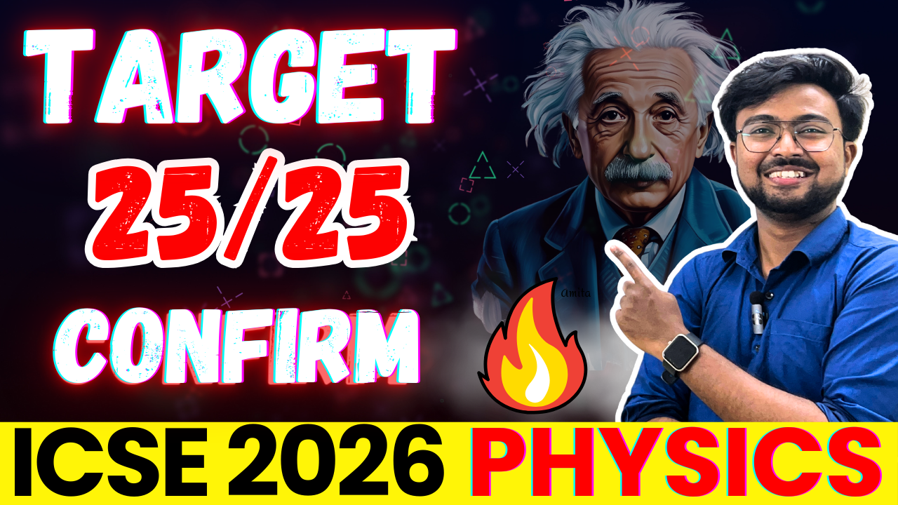 ICSE PHYSICS 2026 ( Target 25/25)