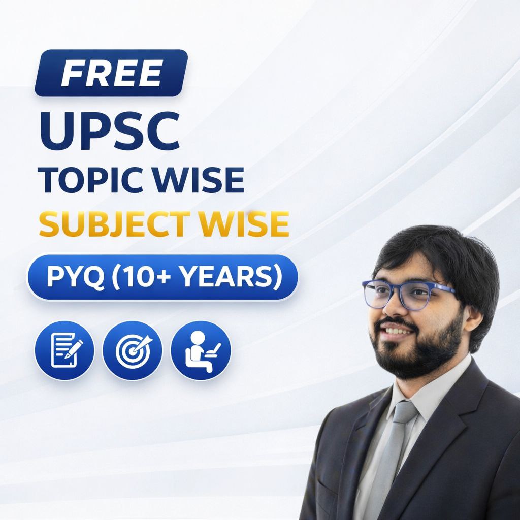 FREE UPSC PYQ Topic-wise & Subject-wise 10+ years