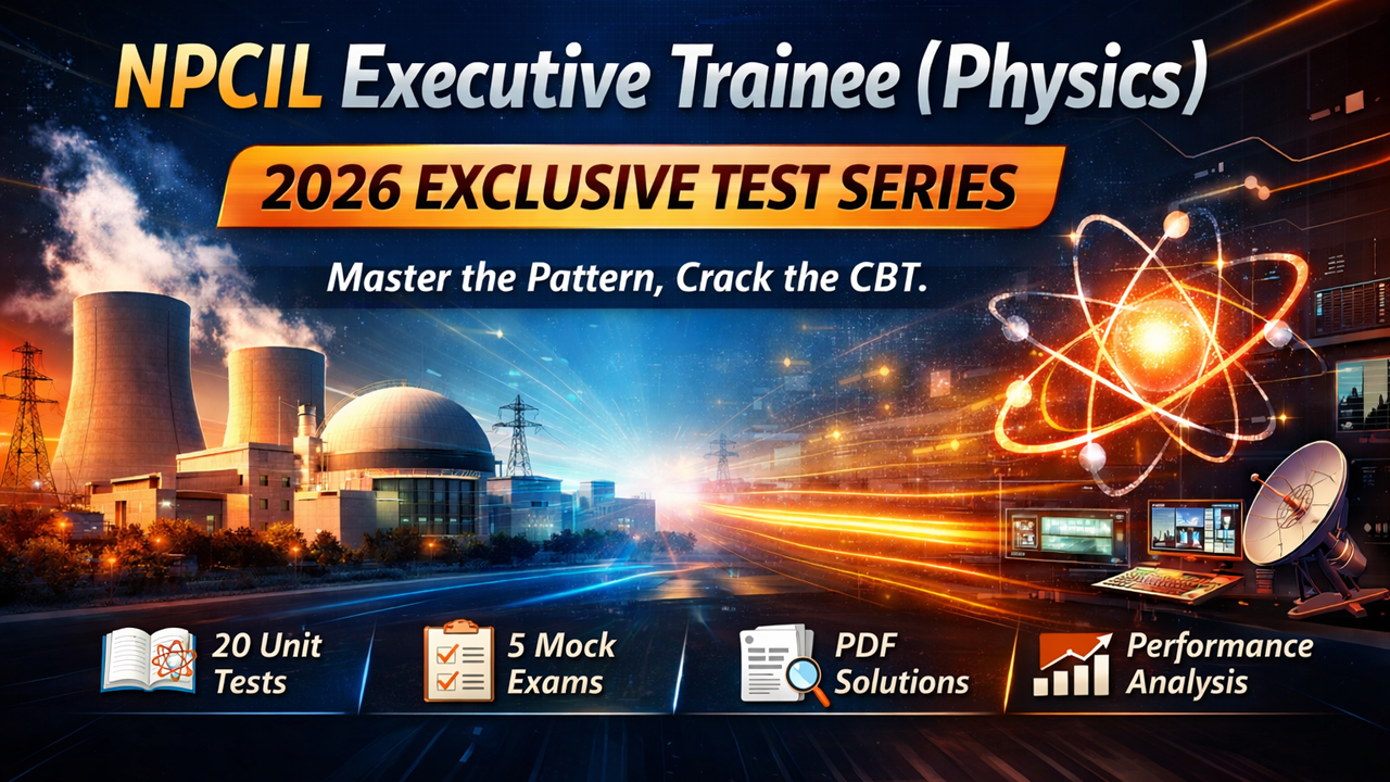 NPCIL Executive Trainee (Physics) - 2026 Exclusive Online Test Series