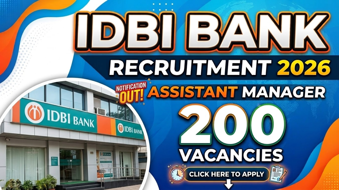 IDBI Bank Assistant Manager Recruitment 2026: Notification Out for 200 Vacancies