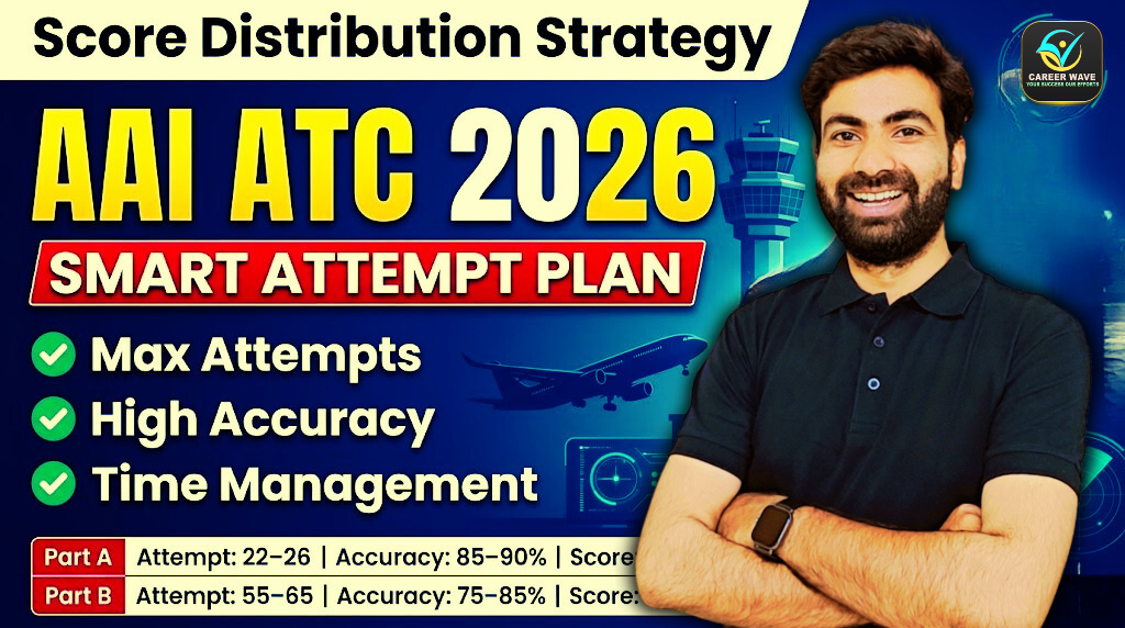 Score Distribution Strategy for AAI ATC 2026 | Smart Attempt Plan by Career Wave