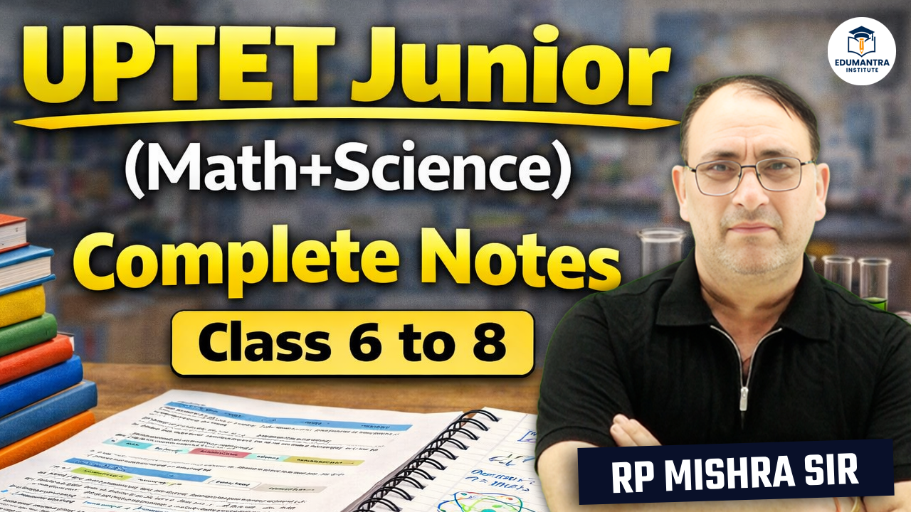 UPTET Junior  (Math+Science)  Complete Notes Class 6 to 8