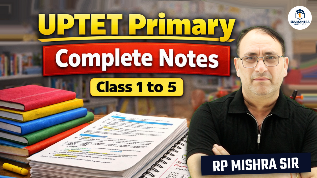 UPTET Primary | Complete Notes Class 1 to 5