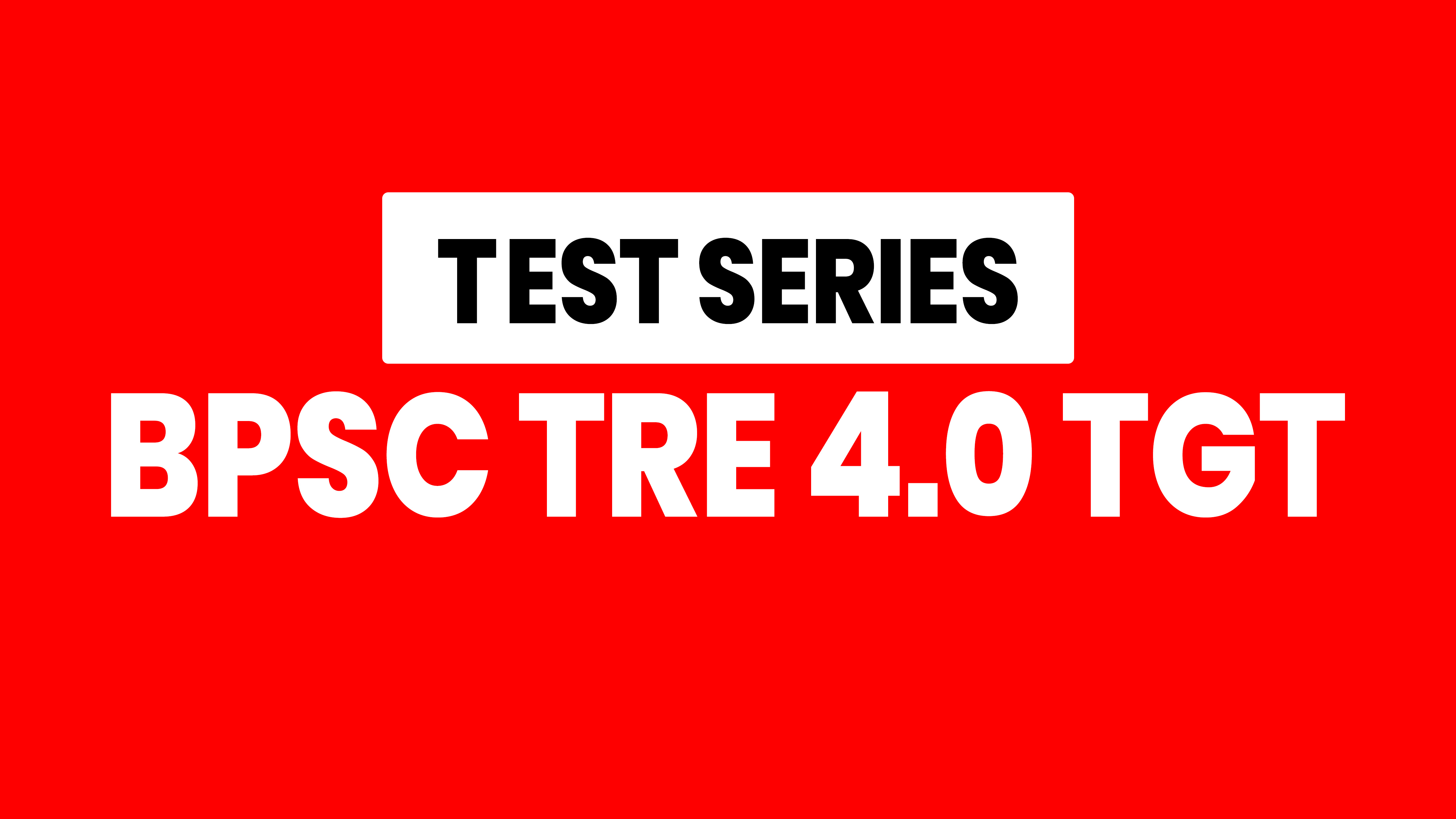 BPSC TRE 4.0 PGT