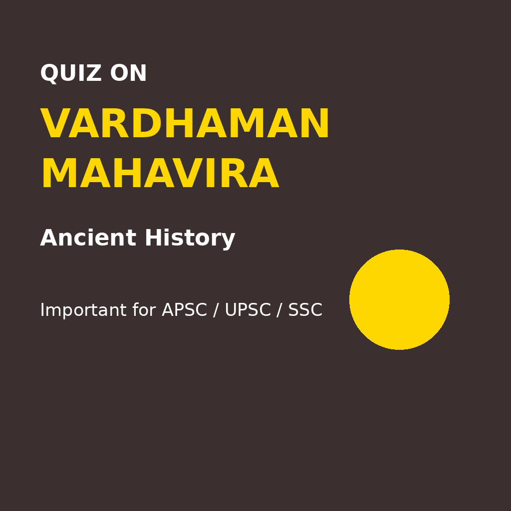 Vardhaman Mahavira Quiz (Ancient History)