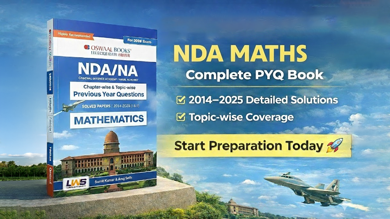 LWS NDA-NA (NATIONAL DEFENCE ACADEMY NAVAL ACADEMY) Chapter-wise & Topic-wise Previous Year Questions Solved Papers 2014-2025 (I & II) | Mathematics