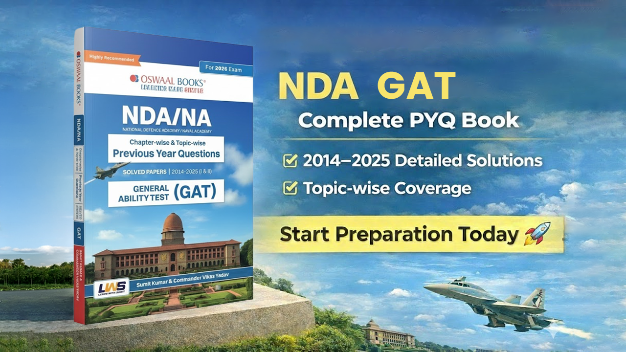 LWS NDA-NA (NATIONAL DEFENCE ACADEMY NAVAL ACADEMY) Chapter-wise & Topic-wise Previous Year Questions Solved Papers 2014-2025 (I & II) | General Ability Test