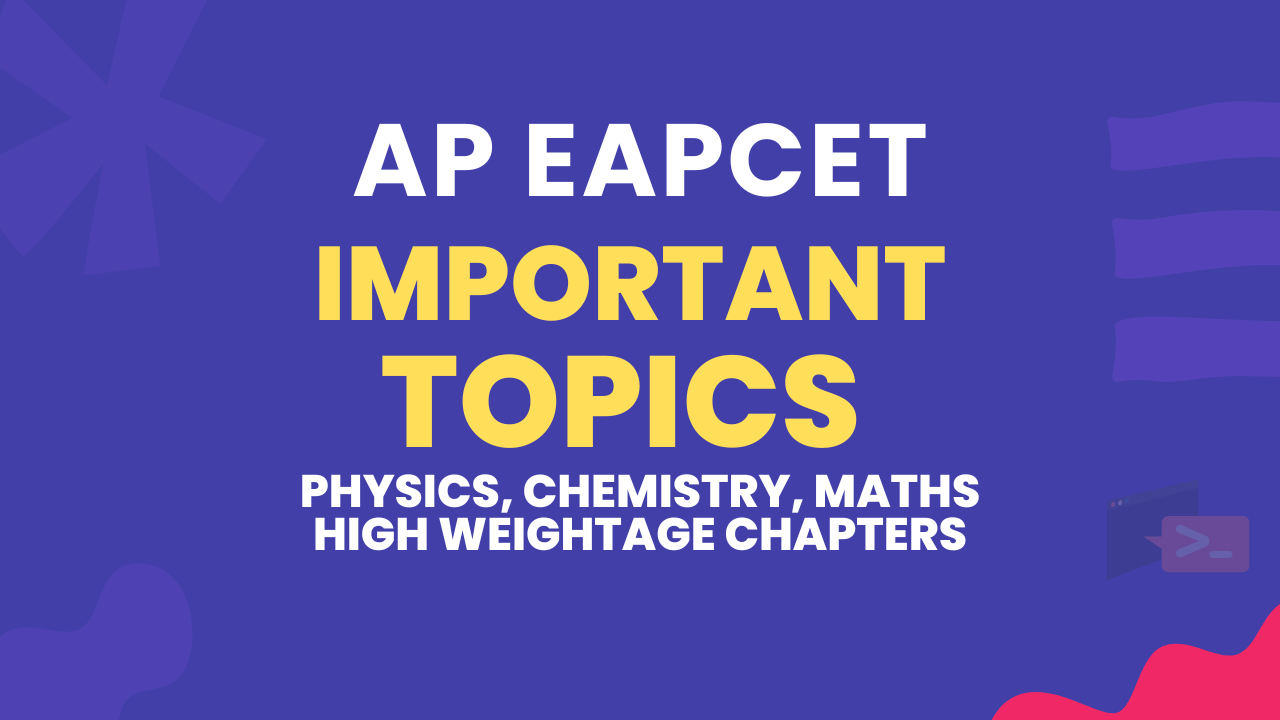 AP EAMCET 2026 Important Topics | Physics, Chemistry, Maths High Weightage Chapters