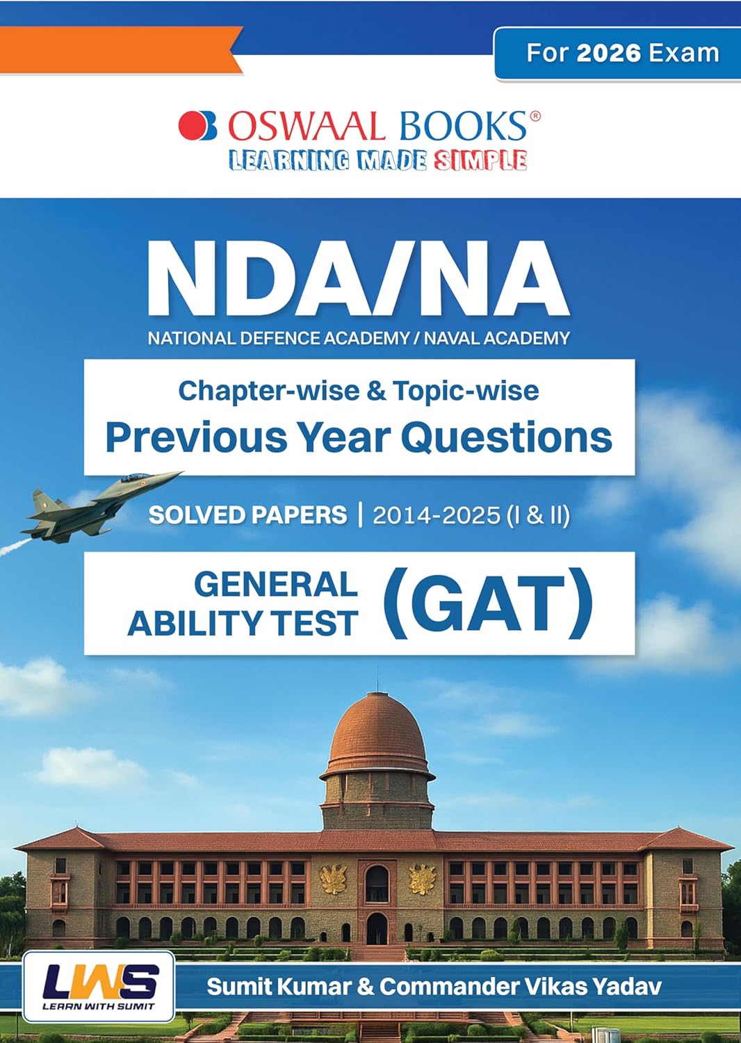 NDA-NA (NATIONAL DEFENCE ACADEMY NAVAL ACADEMY) Chapter-wise & Topic-wise Previous Year Questions Solved Papers 2014-2025 (I & II) | General Ability Test