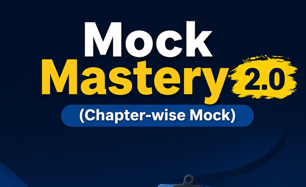 Mock Mastery 2.0 (Chapter-wise Mock)