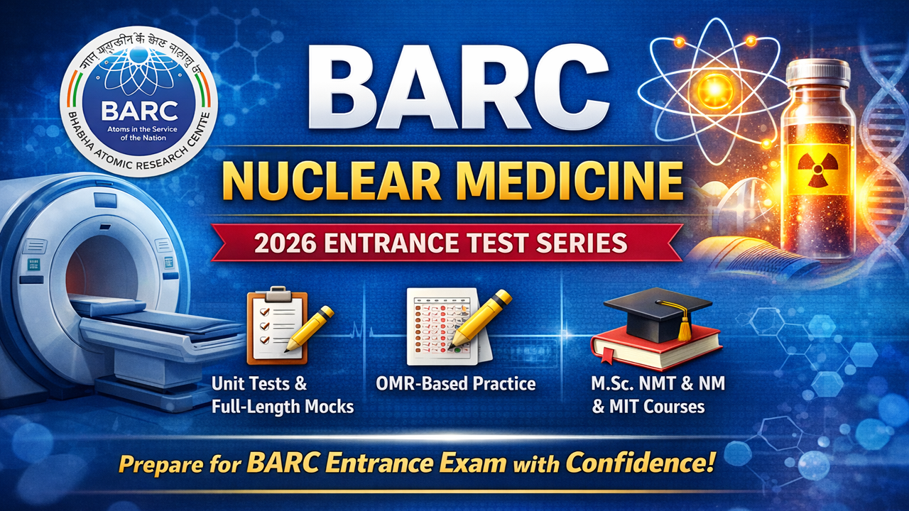 BARC Nuclear Medicine (NMT & HRP / NM & MIT) – 2026 Entrance Test Series