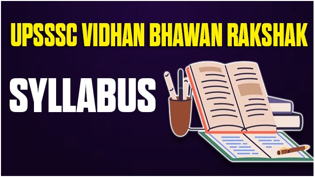 UPSSSC VIDHAN BHAWAN RAKSHAK SYLLABUS