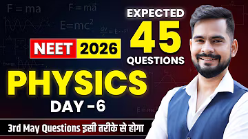 Day 6  : Physics Expected Questions