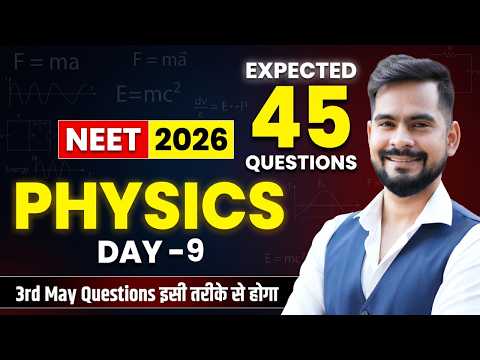 Day9;45 Physics Expected Questions