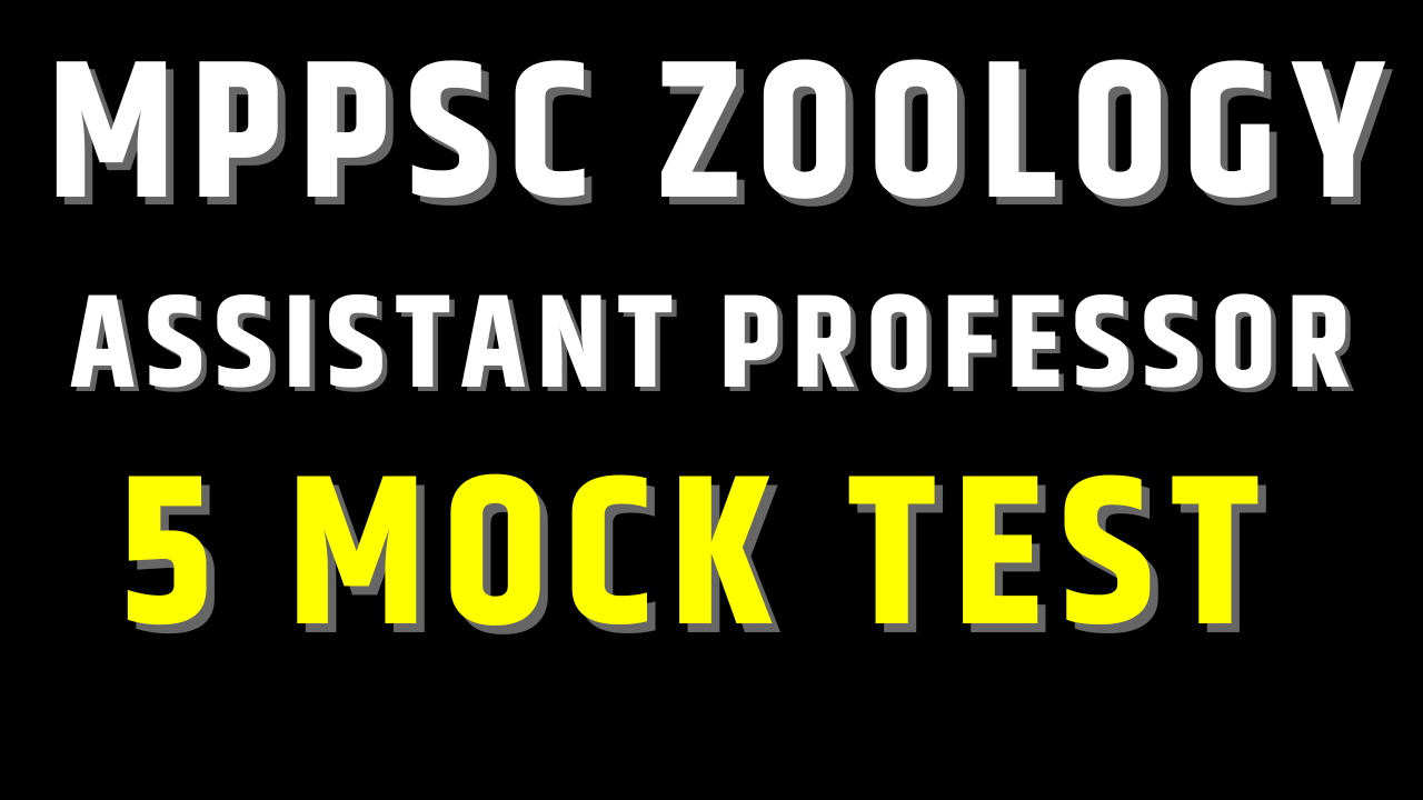 MPPSC ZOOLOGY ASSISTANT PROFESSOR MOCK TEST