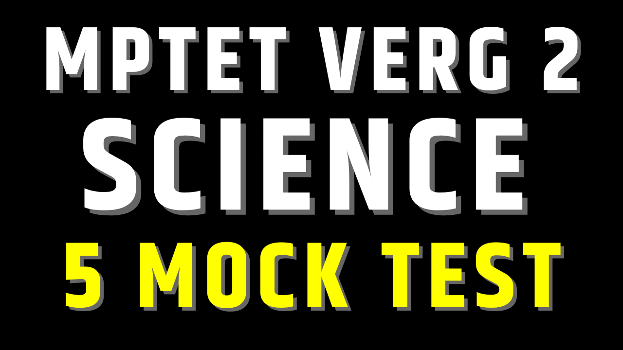 MPTET VERG 2 SCIENCE MOCK TEST