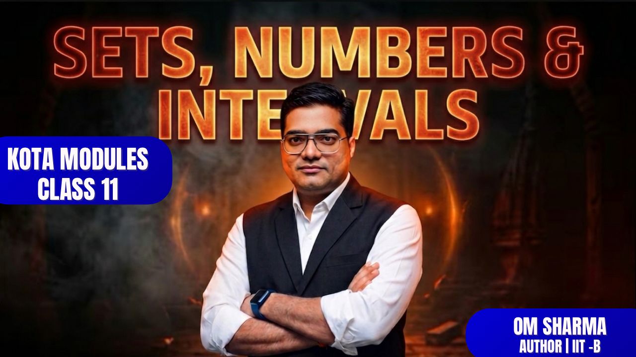 11th Sets Numbers & Intervals KOTA Module with video Solution by OM Sir