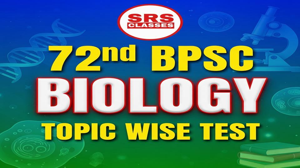 72nd BPSC BIOLOGY Topic Wise