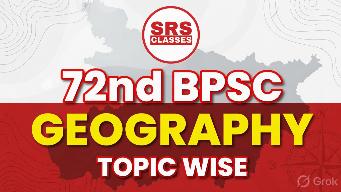 72nd BPSC Geography Topic wise