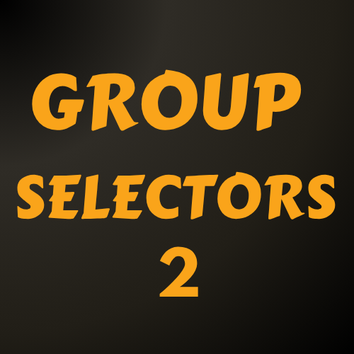 Group Selectors - 2