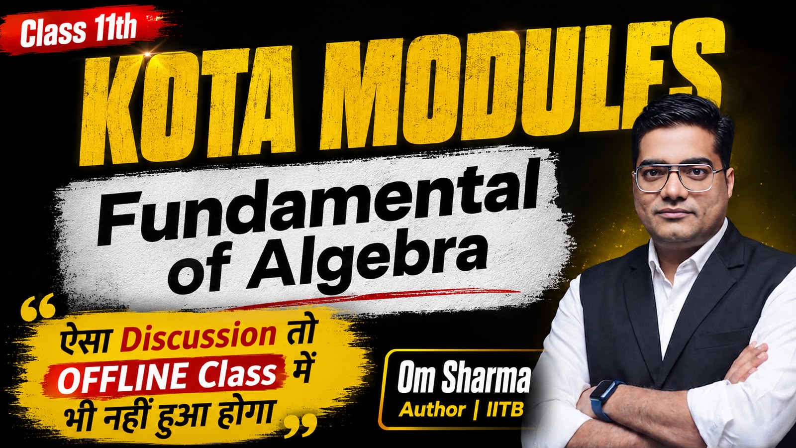 11th Fundamentals of Algebra KOTA Module with video Solution by Om Sir
