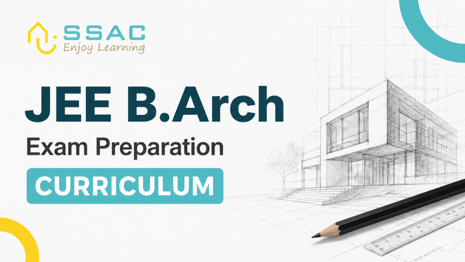 SSAC JEE B.Arch Exam Preparation Curriculum