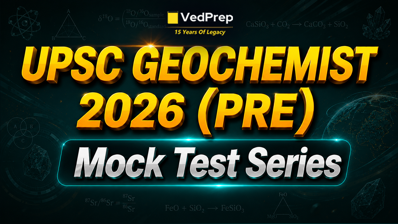 UPSC Geochemist 2026 (Pre) Mock Test Series