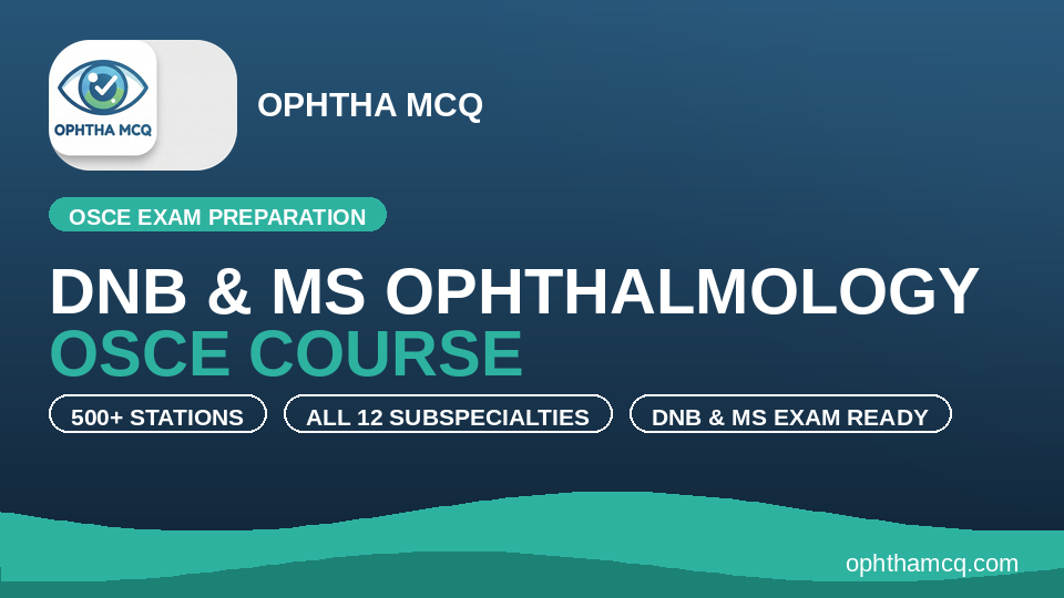DNB Ophthalmology OSCE Exam 2026: Pattern, Marks & Prep
