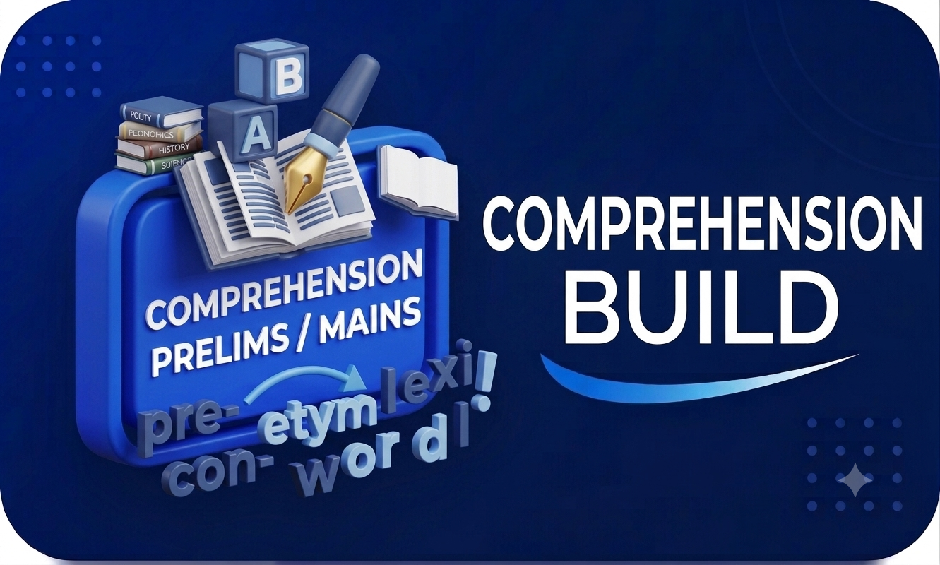 COMPREHENSION(PRELIMS/MAINS)