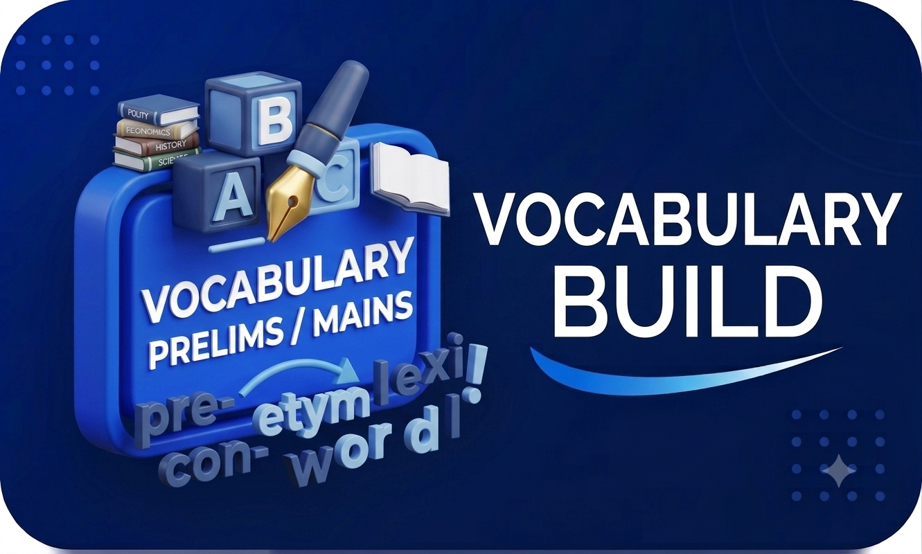 VOCABULARY(PRELIMS/MAINS)