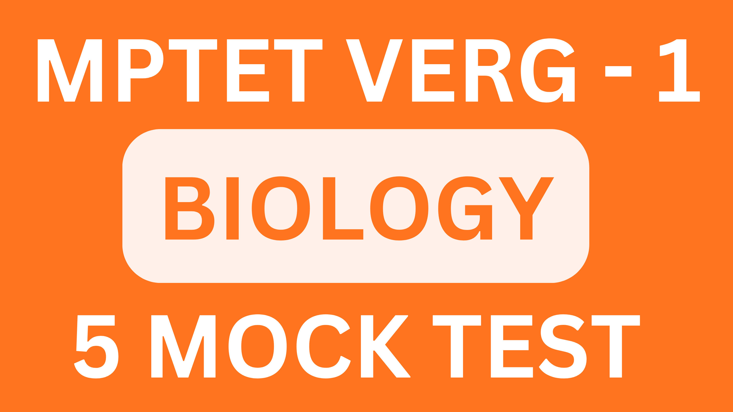MPTET VERG - 1 BIOLOGY MOCK TEST