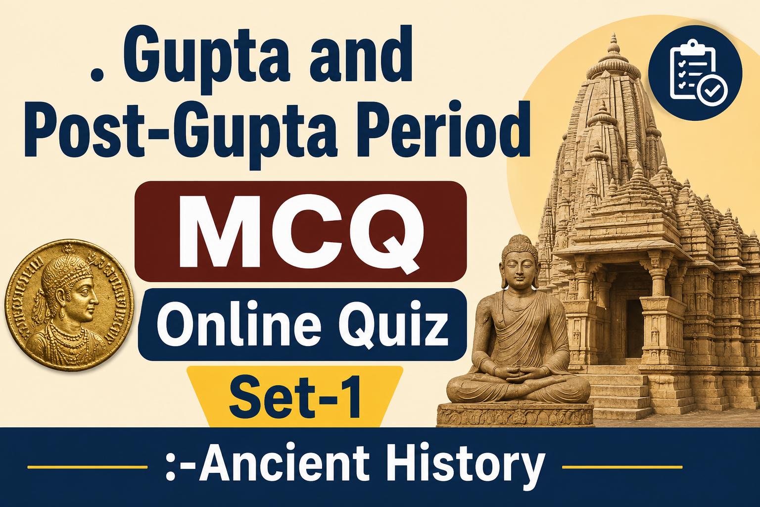 . Gupta and Post-Gupta Period MCQ Online Quiz Set-1 :-Ancient History