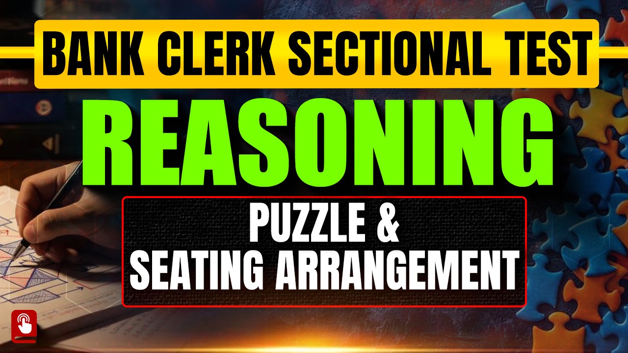 Bank Clerk Reasoning Sectional Test | Puzzle & Seating Arrangement Practice for Banking Exams | Prelims + Mains | By Arun Sir