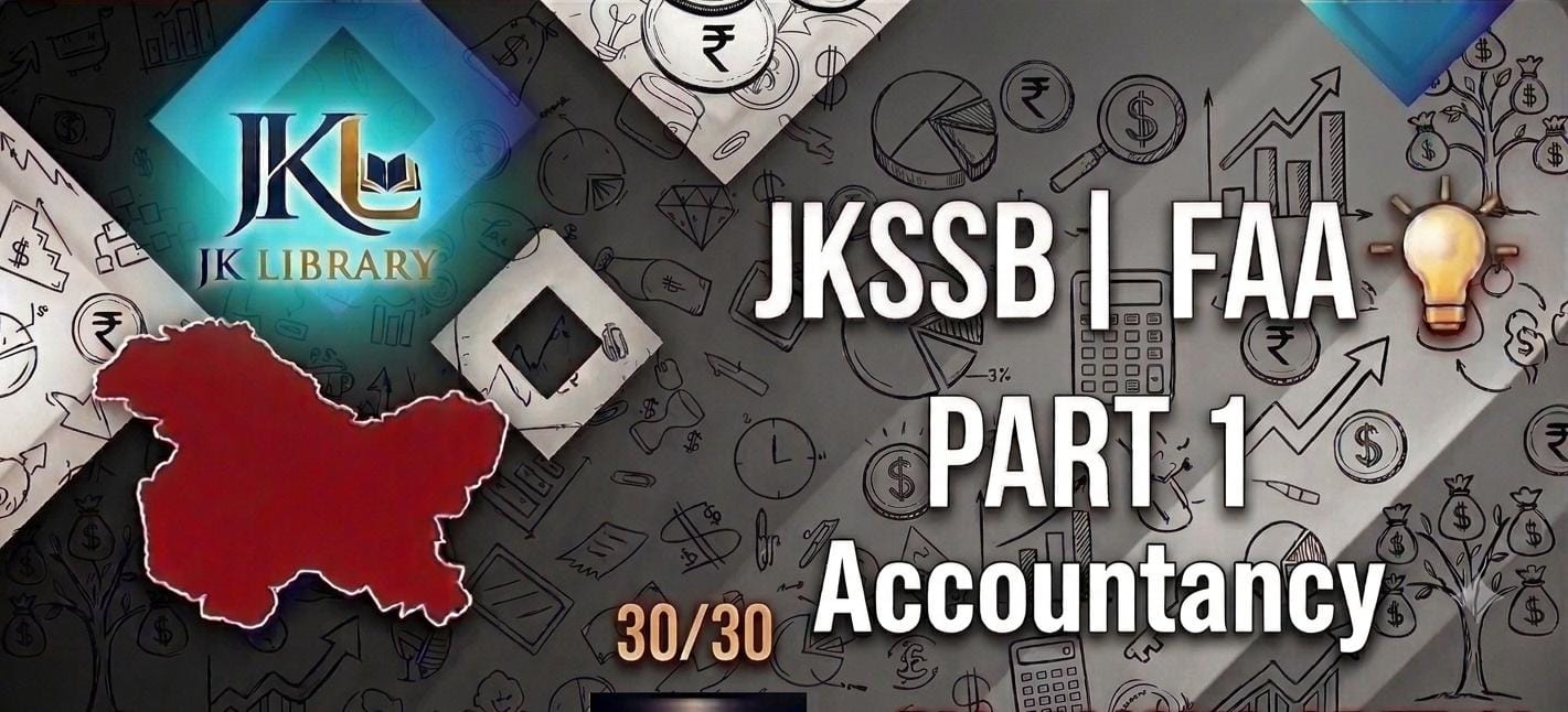 JKSSB Finance Accounts Assistant - Accountancy & Book Keeping Section / Part 1