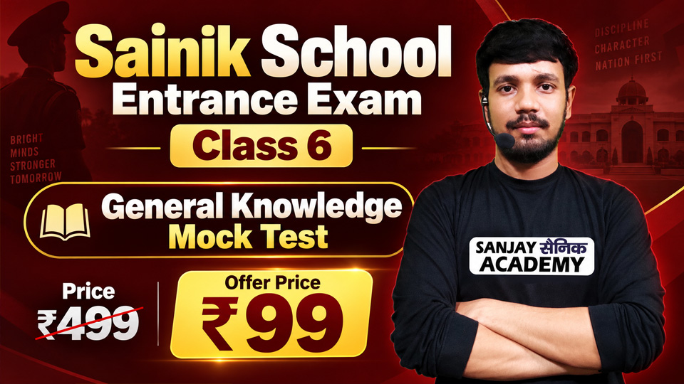 GENERAL KNOWLEDGE MOCK TEST – SAINIK SCHOOL ENTRANCE EXAM 2027 – CLASS 6